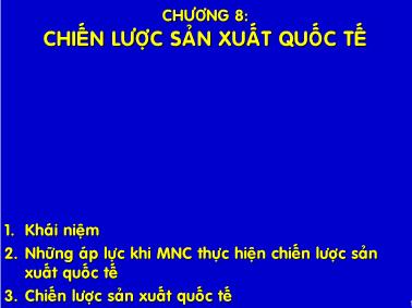 Bài giảng môn Quản trị kinh doanh quốc tế - Chương 8: Chiến lược sản xuất quốc tế