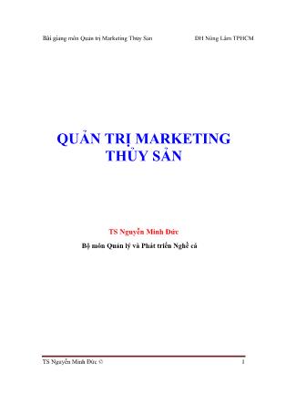 Bài giảng môn Quản trị marketing thủy sản - Nguyễn Minh Đức