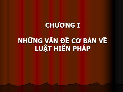 Bài giảng Những vấn đề cơ bản về luật hiến pháp