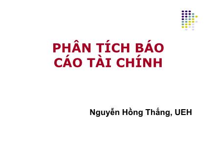 Bài giảng Phân tích Báo cáo tài chính - Nguyền Hồng Thắng