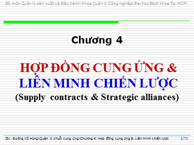 Bài giảng Quản lý chuỗi cung ứng - Chương 4: Hợp đồn cung ứng và liên minh chiến lược - Đường Võ Hùng