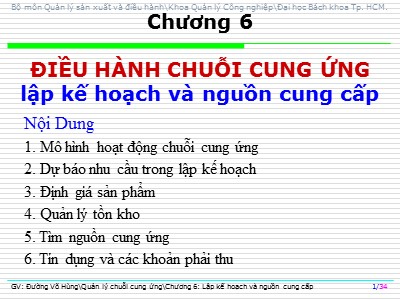 Bài giảng Quản lý chuỗi cung ứng - Chương 6: Điều hành chuỗi cung ứng lập kế hoạch và nguồn cung cấp - Đường Võ Hùng