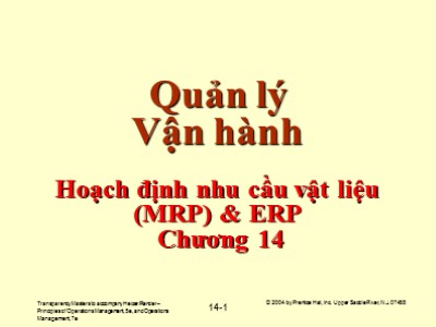 Bài giảng Quản lý vận hành - Chương 14: Hoạch định nhu cầu vật liệu (MRP) và ERP