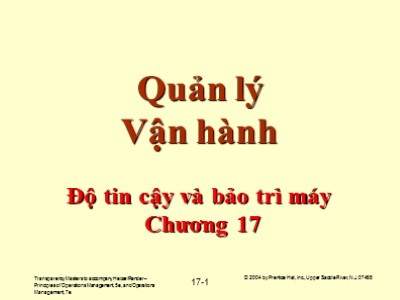 Bài giảng Quản lý vận hành - Chương 17: Độ tin cậy và bảo trì máy