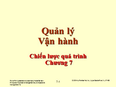 Bài giảng Quản lý vận hành - Chương 7: Chiến lược quá trình