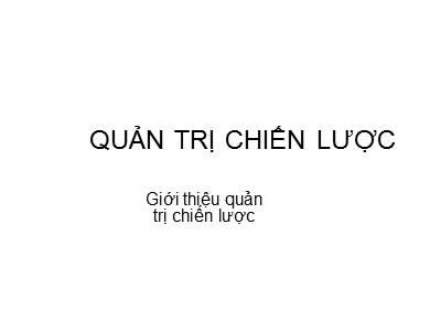 Bài giảng Quản trị chiến lược