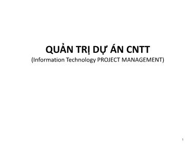 Bài giảng Quản trị dự án công nghệ thông tin - Bài 1: Giới thiệu về QTDA