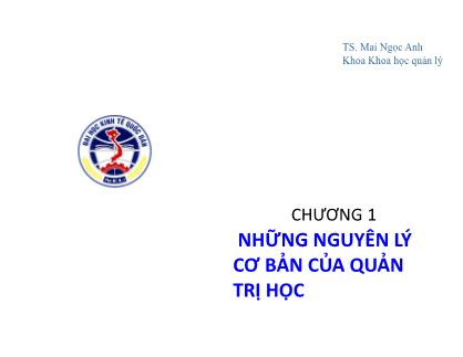 Bài giảng Quản trị học - Chương 1: Những nguyên lý cơ bản của quản trị học - Mai Ngọc Anh