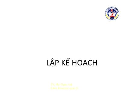 Bài giảng Quản trị học - Lập kế hoạch - Mai Ngọc Anh