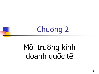 Bài giảng Quản trị kinh doanh quốc tế - Chương 2: Môi trường kinh doanh quốc tế