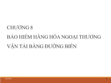 Bài giảng Quản trị ngoại thương - Chương 8: Bảo hiểm hàng hóa ngoại thương vận tải bằng đường biển