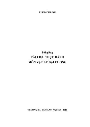 Bài giảng tài liệu thực hành môn Vật lý đại cương (Phần 1)