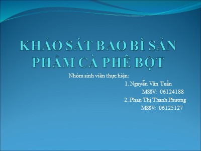 Bài giảng thuyết trình Khảo sát bao bì sản phẩm cà phê bột