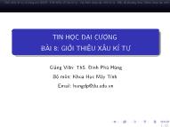 Bài giảng Tin học đại cương - Bài 8: Giới thiệu xâu ký tự - Đinh Phú Hùng