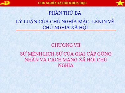 Bài giảng Tư tưởng Hồ Chí Minh - Chương VII: Sứ mệnh lịch sử của giai cấp công nhân và cách mạng xã hội chủ nghĩa