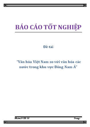 Báo cáo thực tập Văn hóa Việt Nam so với văn hóa các nước trong khu vực Đông Nam Á