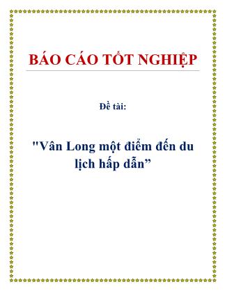 Báo cáo tốt nghiệp Vân Long một điểm đến du lịch hấp dẫn