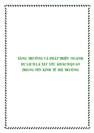 Đồ án Tăng trưởng và phát triển ngành du lịch là tất yếu khách quan trong nền kinh tế thị truờng