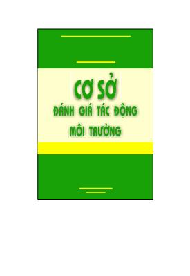 Giáo trình Cơ sở đánh giá tác động môi trường - Lê Xuân Hồng (Phần 1)