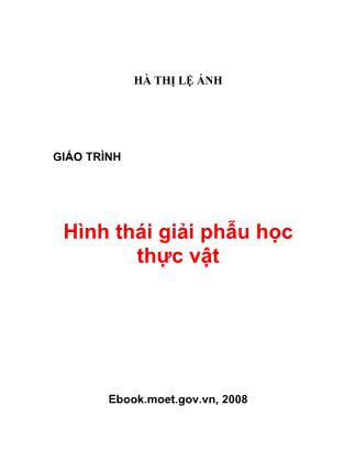 Giáo trình Hình thái giải phẫu học thực vật - Hà Thị Lệ Ánh