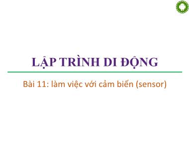 Giáo trình Lập trình di động - Bài 11: Làm việc với cảm biến (sensor)