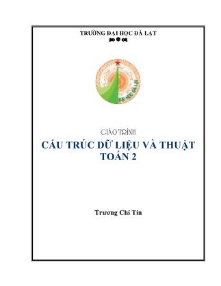 Giaùo trình Cấu trúc dữ liệu và thuật toán 2 - Trương Chí Tín