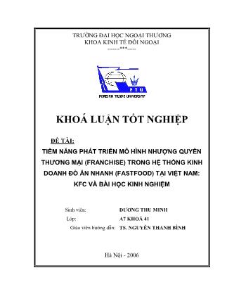 Khóa luận Tiềm năng phát triển mô hình nhượng quyền thương mại (franchise) trong hệ thống kinh doanh đồ ăn nhanh (fastfood) tại Việt Nam: KFC và bài học kinh nghiệm