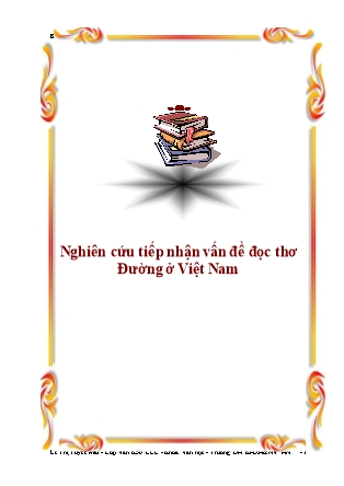 Luận văn Nghiên cứu tiếp nhận vấn đề đọc thơ Đường ở Việt Nam