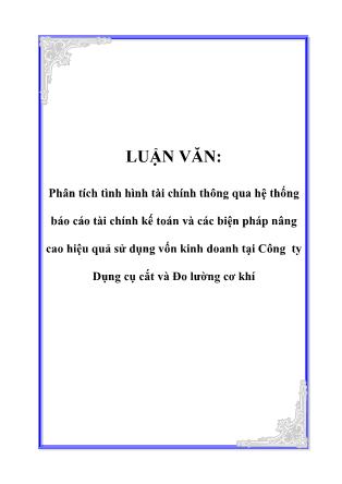 Luận văn Phân tích tình hình tài chính thông qua hệ thống Báo cáo tài chính kế toán và các biện pháp nâng cao hiệu quả sử dụng vốn kinh doanh tại Công ty Dụng cụ cắt và Đo lường cơ khí