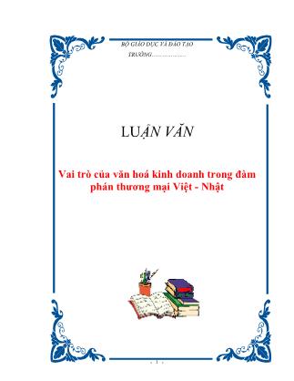 Luận văn Vai trò của văn hoá kinh doanh trong đàm phán thương mại Việt - Nhật