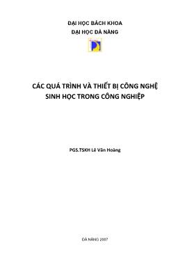 Tài liệu Các quá trình và thiết bị công nghệ sinh học trong công nghiệp - Lê Văn Hoàng
