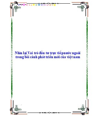 Tài liệu Nhìn lại vai trò đầu tư trực tiếp nước ngoài trong bối cảnh phát triển mới của Việt Nam