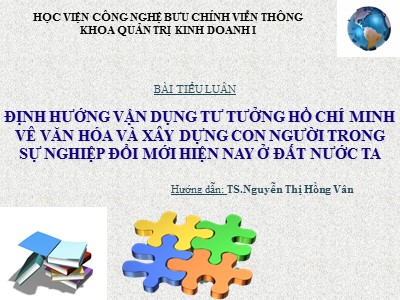 Tiểu luận Định hướng vận dụng tư tưởng Hồ Chí Minh vê văn hóa và xây dựng con người trong sự nghiệp đổi mới hiện nay ở đất nước ta