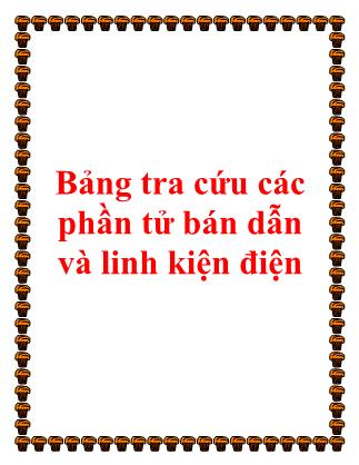 Bài giảng Bảng tra cứu các phần tử bán dẫn và linh kiện điện - Phạm Quốc Hải