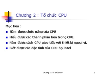 Bài giảng Cấu trúc máy tính lập trình hợp ngữ - Tổ chức CPU