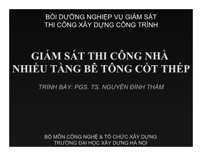 Bài giảng Giám sát thi công nhà nhiều tầng bê tông cốt thép - Nguyễn Đình Thám (Phần 2)