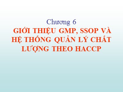 Bài giảng Giới thiệu GMP, SSOP và hệ thống quản lý chất lượng theo HACCP