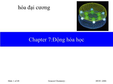 Bài giảng Hóa đại cương - Chương 7: Động hóa học
