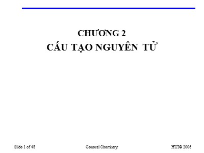 Bài giảng Hóa học 1 - Chương 2: Cấu tạo nguyên tử - Nguyễn Văn Bơi