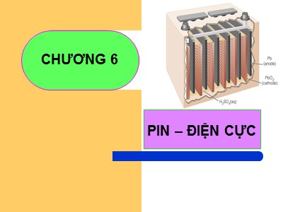 Bài giảng Hóa lý - Chương 6: Pin - Điện cực - Nguyễn Trọng Tăng