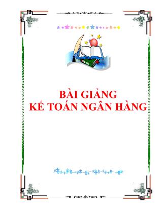 Bài giảng Kế toán ngân hàng