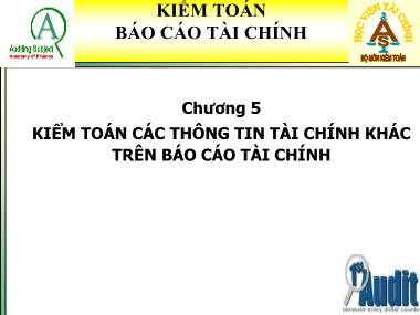 Bài giảng Kiểm toán báo cáo tài chính - Chương 5: Kiểm toán các thông tin tài chính khác trên báo cáo tài chính