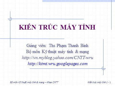 Bài giảng Kiến trúc máy tính 1 - Chương 1: Tổng quan về máy tính - Phạm Thanh Bình