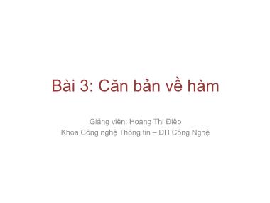 Bài giảng Lập trình nâng cao - Bài 3: Căn bản về hàm - Hoàng Thị Điệp