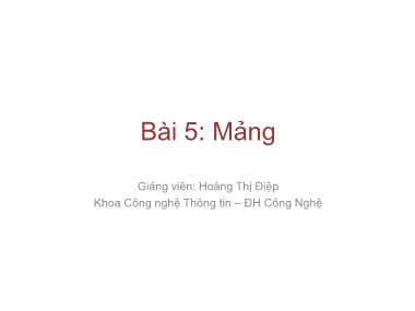 Bài giảng Lập trình nâng cao - Bài 5: Mảng - Hoàng Thị Điệp