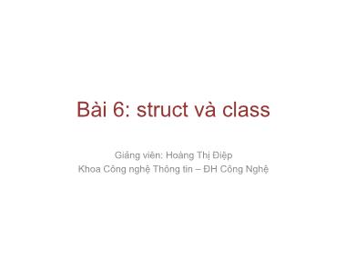 Bài giảng Lập trình nâng cao - Bài 6: Struct và Class - Hoàng Thị Điệp