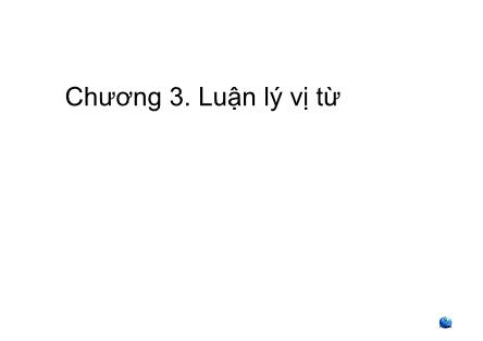 Bài giảng Luận lý toán học - Chương 3: Luận lý vị từ - Nguyễn Thanh Sơn (Phần 1)