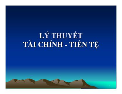 Bài giảng Lý thuyết tài chính tiền tệ - Bài 1: Đại cương về tài chính và tiền tệ