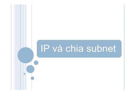Bài giảng Mạng máy tính - IP và chia subnet