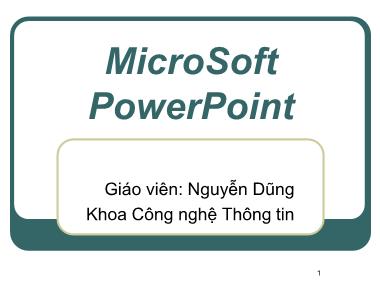 Bài giảng MicroSoft PowerPoint - Nguyễn Dũng